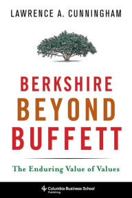 Title: Berkshire Beyond Buffett: The Enduring Value of Values, Author: Lawrence A. Cunningham