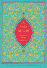 Title: A Rasa Reader: Classical Indian Aesthetics, Author: Columbia University Press