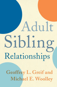 Title: Adult Sibling Relationships, Author: Geoffrey Greif