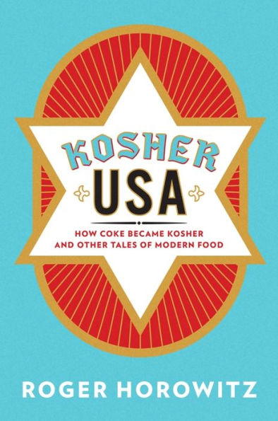 Kosher USA: How Coke Became Kosher and Other Tales of Modern Food