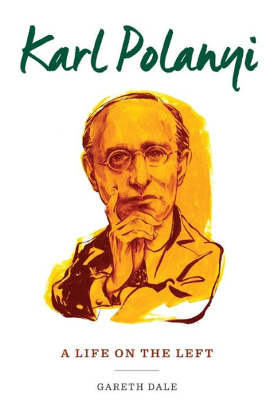 Karl Polanyi: A Life on the Left