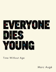 Title: Everyone Dies Young: Time Without Age, Author: Marc Augé