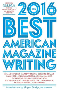 Title: The Best American Magazine Writing 2016, Author: Sid Holt