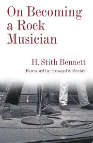 Title: On Becoming a Rock Musician, Author: H. Stith Bennett