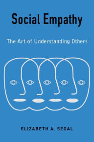 Title: Social Empathy: The Art of Understanding Others, Author: Elizabeth Segal