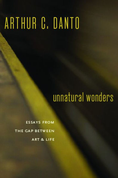 Unnatural Wonders: Essays from the Gap Between Art and Life