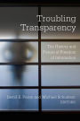 Troubling Transparency: The History and Future of Freedom of Information