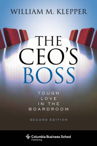 Title: The CEO's Boss: Tough Love in the Boardroom, Author: William Klepper