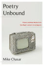 Poetry Unbound: Poems and New Media from the Magic Lantern to Instagram