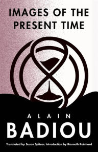 Title: Images of the Present Time, Author: Alain Badiou