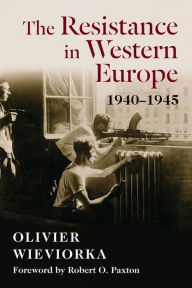 Title: The Resistance in Western Europe, 1940-1945, Author: Olivier Wieviorka