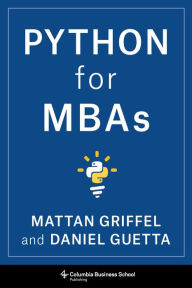 Title: Python for MBAs, Author: Mattan Griffel