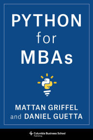 Title: Python for MBAs, Author: Mattan Griffel
