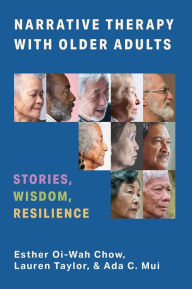 Downloads books Narrative Therapy with Older Adults: Stories, Wisdom, Resilience by Esther Chow, Lauren Taylor, Ada Mui in English PDF CHM MOBI 9780231551625