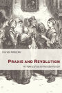 Praxis and Revolution: A Theory of Social Transformation