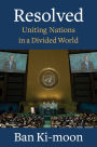 Resolved: Uniting Nations in a Divided World