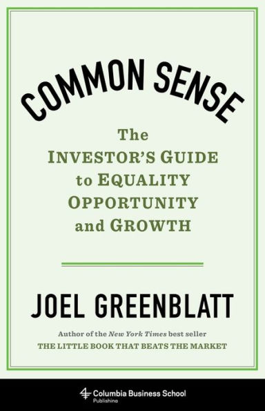 Common Sense: The Investor's Guide to Equality, Opportunity, and Growth