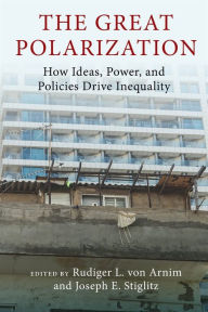 Title: The Great Polarization: How Ideas, Power, and Policies Drive Inequality, Author: Rudiger von Arnim