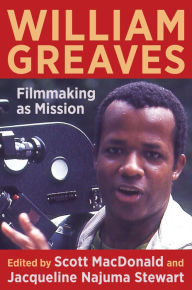 Title: William Greaves: Filmmaking as Mission, Author: Scott MacDonald