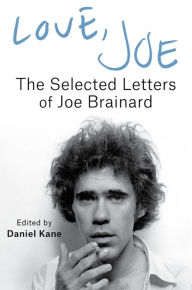 Title: Love, Joe: The Selected Letters of Joe Brainard, Author: Joe Brainard