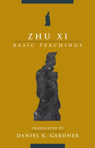 Title: Zhu Xi: Basic Teachings, Author: Xi Zhu