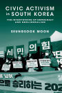 Civic Activism in South Korea: The Intertwining of Democracy and Neoliberalism