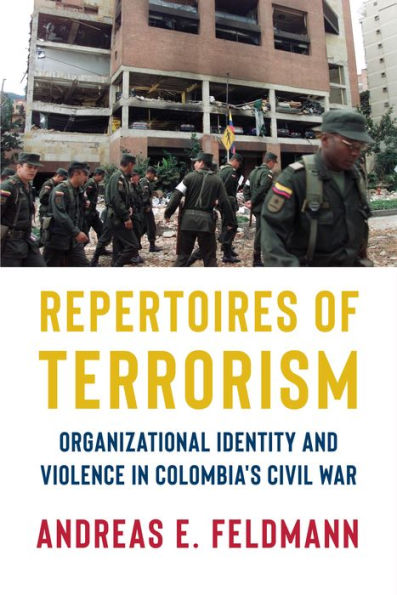 Repertoires of Terrorism: Organizational Identity and Violence in Colombia's Civil War