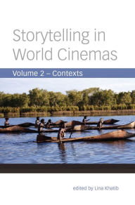 Title: Storytelling in World Cinemas: Contexts, Author: Lina Khatib