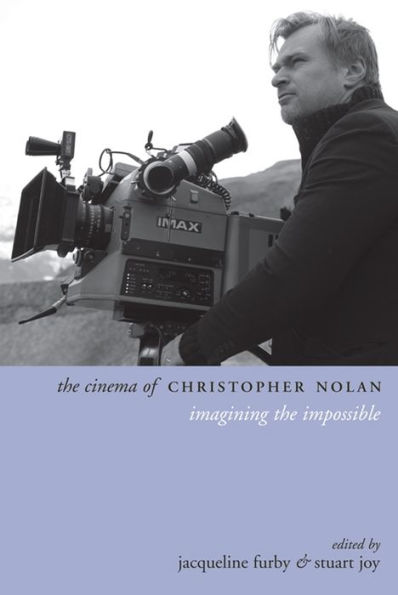 The Cinema of Christopher Nolan: Imagining the Impossible