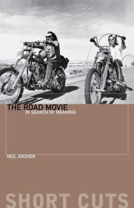 Title: The Road Movie: In Search of Meaning, Author: Neil Archer