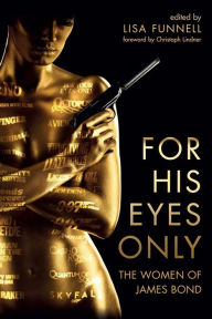Title: For His Eyes Only: The Women of James Bond, Author: Lisa Funnell