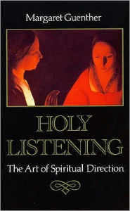 Title: Holy Listening: The Art of Spiritual Direction, Author: Margaret Guenther