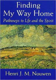 Title: Finding My Way Home, Author: H. Nouwen