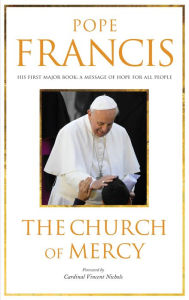 Title: The Church Of Mercy, Author: Pope Francis