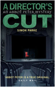 Title: A Director's Cut: An Abbot Peter Mystery, Author: Simon Parke