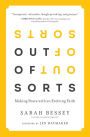 Out of Sorts: Making Sense of an Evolving Faith