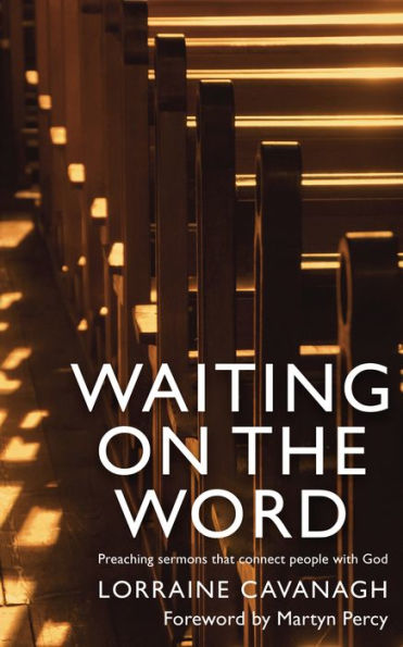 Waiting on the Word: Preaching Sermons that Connect People to God