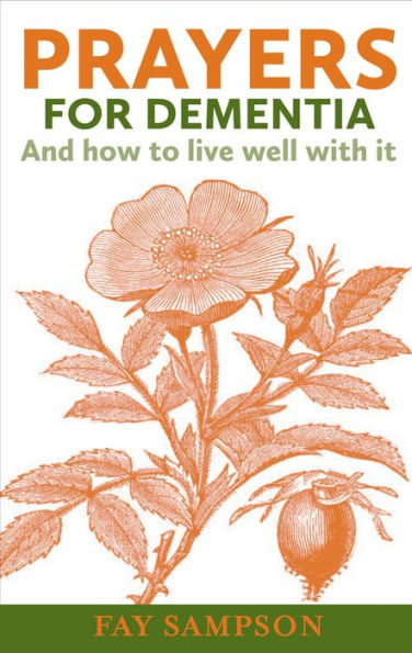 Prayers for Dementia: And how to live well with it