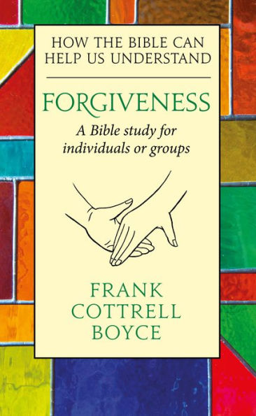 Forgiveness: How The Bible Can Help Us Understand