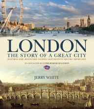 Title: London: The Story of a Great City, Author: Jerry White