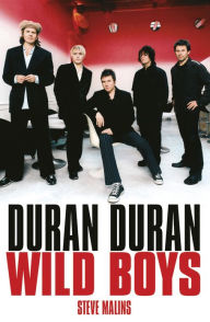 Title: Duran Duran: Wild Boys, Author: Steve Malins