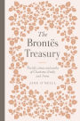 The Brontes Treasury: The Life, Times and Works of Charlotte, Emily and Anne