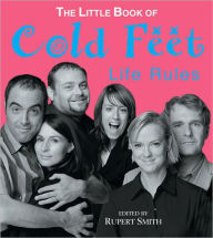 Title: The Little Book of Cold Feet Life Rules, Author: Rupert Smith