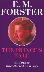 The Prince's Tale: And Other Uncollected Writings