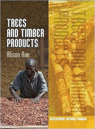 Title: Trees and Timber Products, Author: Alison Rae