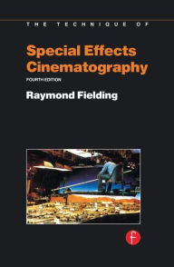 Title: Techniques of Special Effects of Cinematography, Author: Raymond Fielding