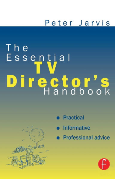 The Essential TV Director's Handbook / Edition 1