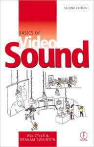 Title: Basics of Video Sound / Edition 2, Author: Des Lyver