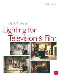 Title: Lighting for TV and Film / Edition 3, Author: Gerald Millerson