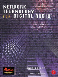 Title: Network Technology for Digital Audio / Edition 1, Author: Andy R. Bailey